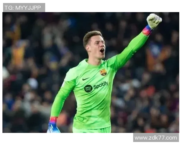 特尔施特根：从巴萨门神到世界顶级门将的传奇之路